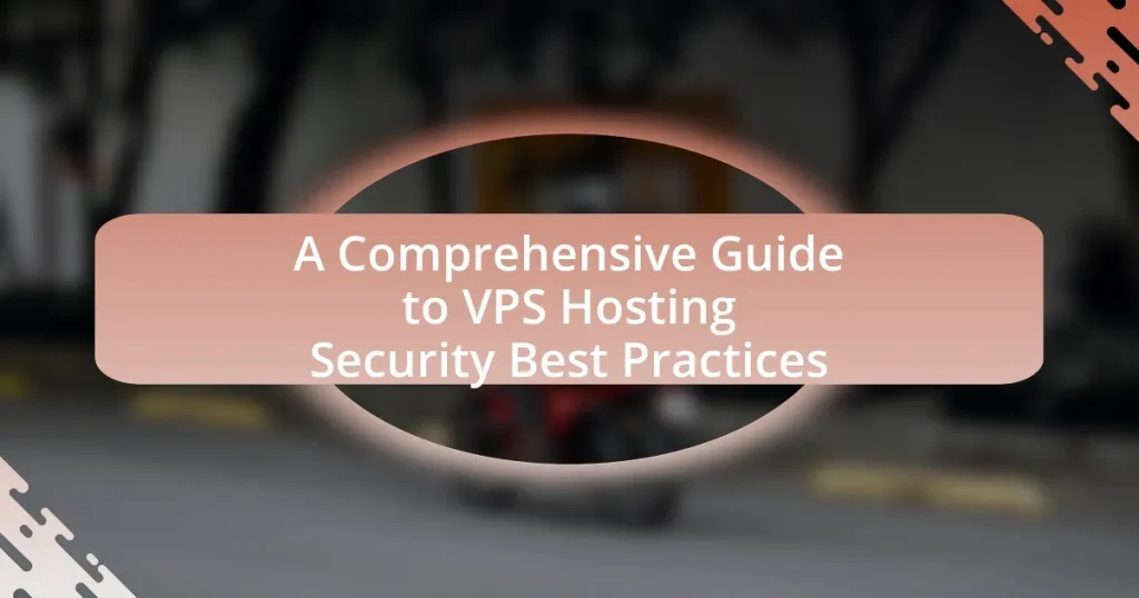 A Comprehensive Guide to VPS Hosting Security Best Practices