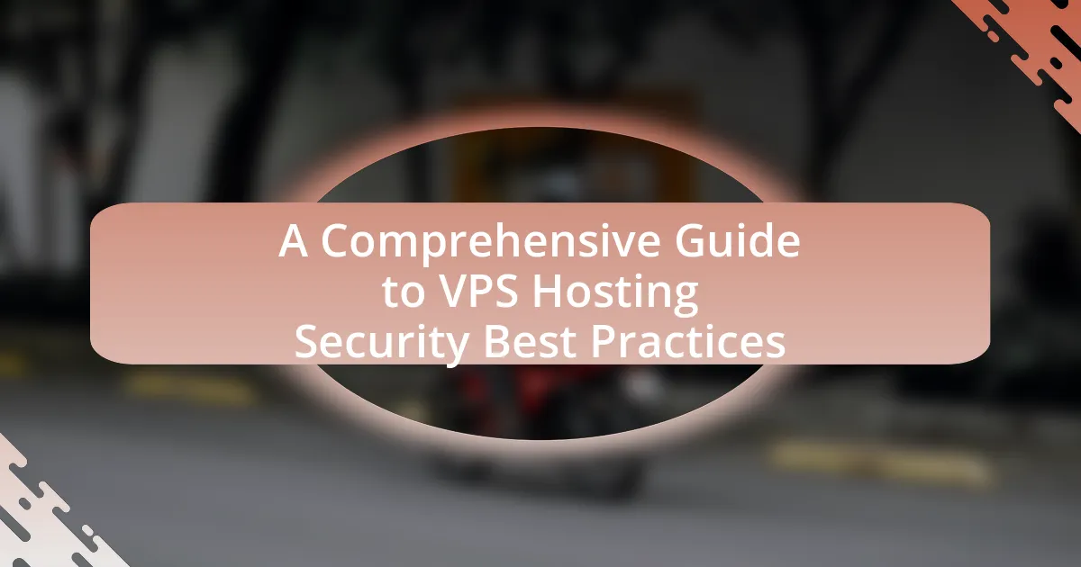 A Comprehensive Guide to VPS Hosting Security Best Practices