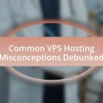 Common VPS Hosting Misconceptions Debunked