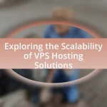 Exploring the Scalability of VPS Hosting Solutions
