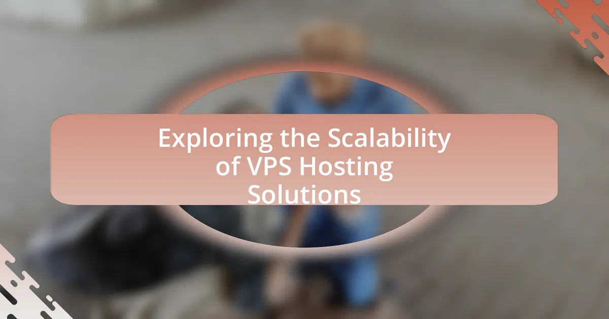 Exploring the Scalability of VPS Hosting Solutions