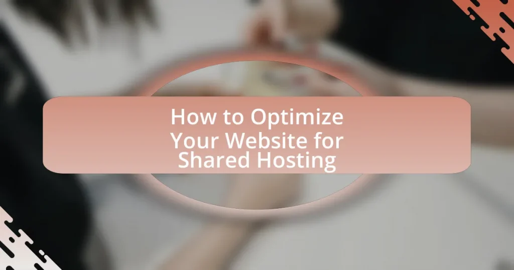 How to Optimize Your Website for Shared Hosting