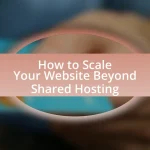 How to Scale Your Website Beyond Shared Hosting
