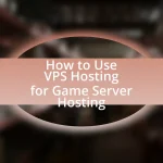 How to Use VPS Hosting for Game Server Hosting