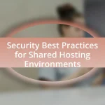 Security Best Practices for Shared Hosting Environments