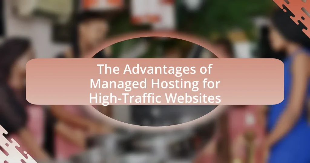 The Advantages of Managed Hosting for High-Traffic Websites