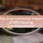 The Environmental Impact of VPS Hosting: Is It Sustainable?
