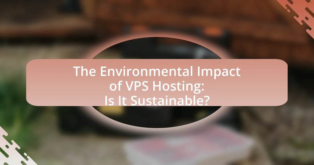 The Environmental Impact of VPS Hosting: Is It Sustainable?