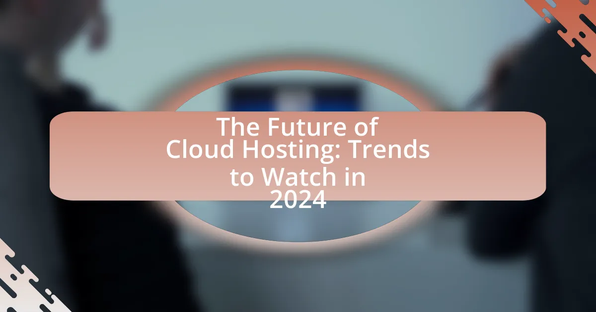 The Future of Cloud Hosting: Trends to Watch in 2024