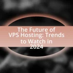 The Future of VPS Hosting: Trends to Watch in 2024