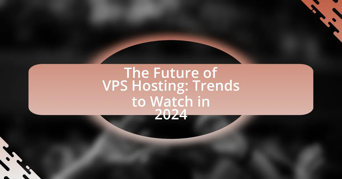 The Future of VPS Hosting: Trends to Watch in 2024