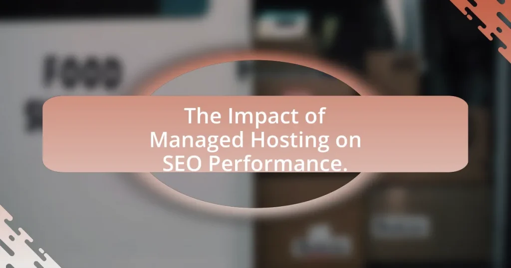 The Impact of Managed Hosting on SEO Performance.