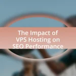 The Impact of VPS Hosting on SEO Performance
