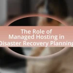 The Role of Managed Hosting in Disaster Recovery Planning
