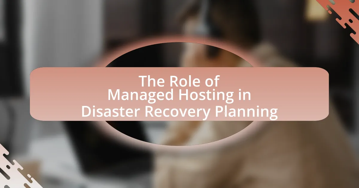 The Role of Managed Hosting in Disaster Recovery Planning