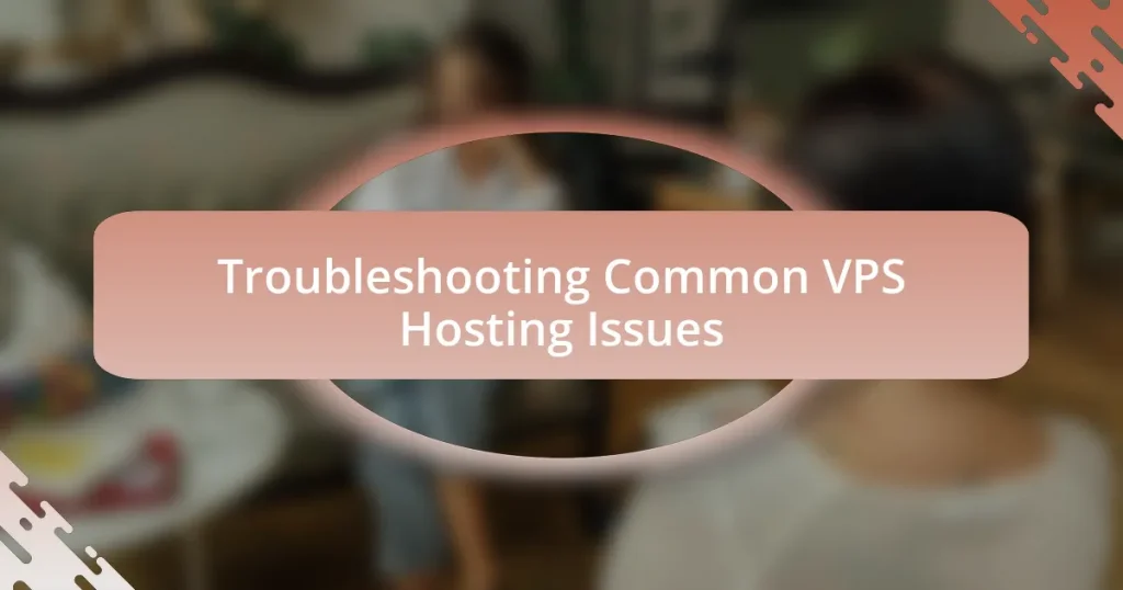 Troubleshooting Common VPS Hosting Issues