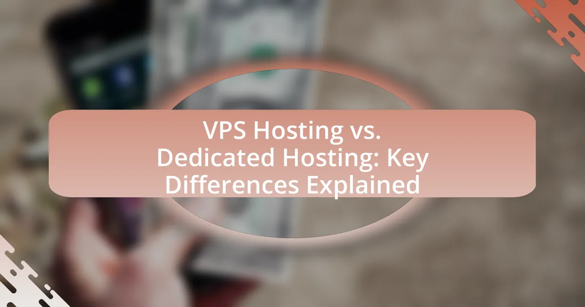 VPS Hosting vs. Dedicated Hosting: Key Differences Explained