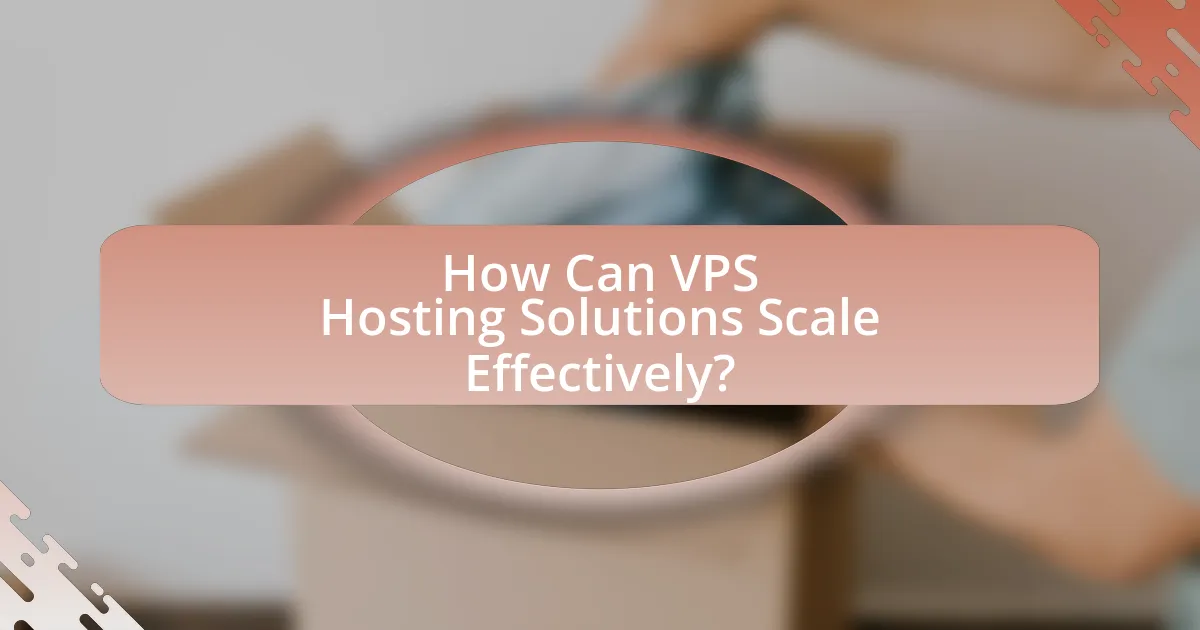 How Can VPS Hosting Solutions Scale Effectively?