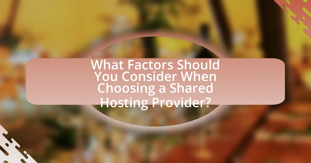 What Factors Should You Consider When Choosing a Shared Hosting Provider?