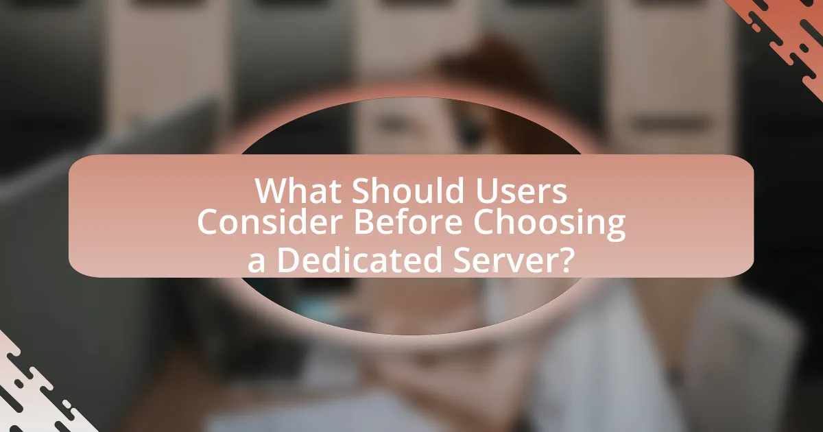 What Should Users Consider Before Choosing a Dedicated Server?