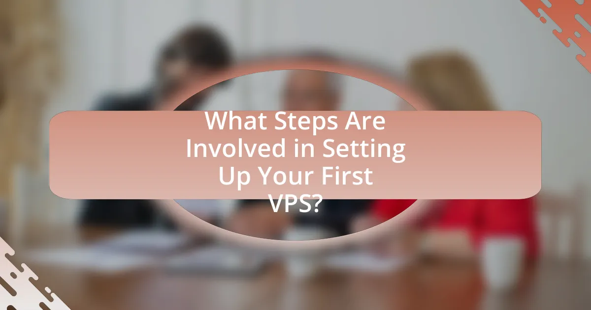 What Steps Are Involved in Setting Up Your First VPS?