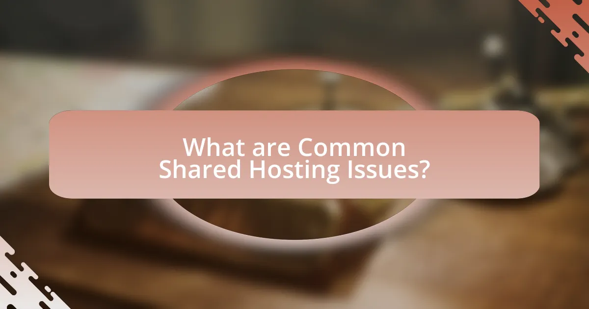 What are Common Shared Hosting Issues?