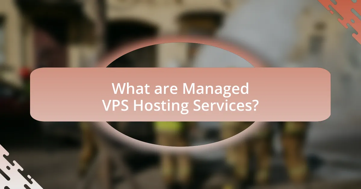 What are Managed VPS Hosting Services?