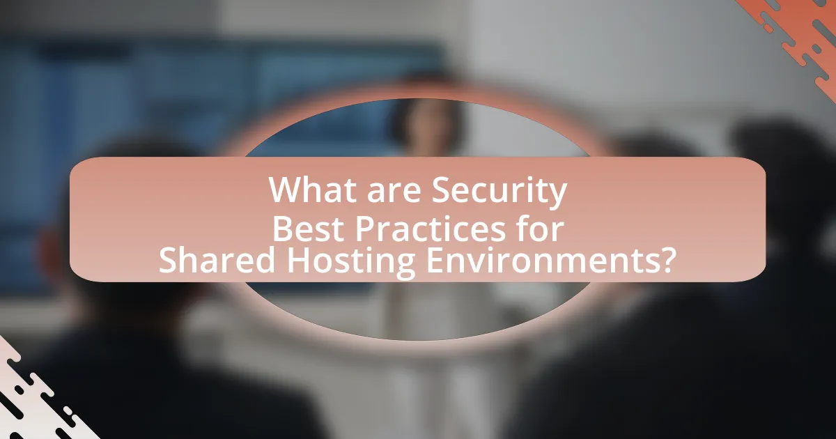 What are Security Best Practices for Shared Hosting Environments?