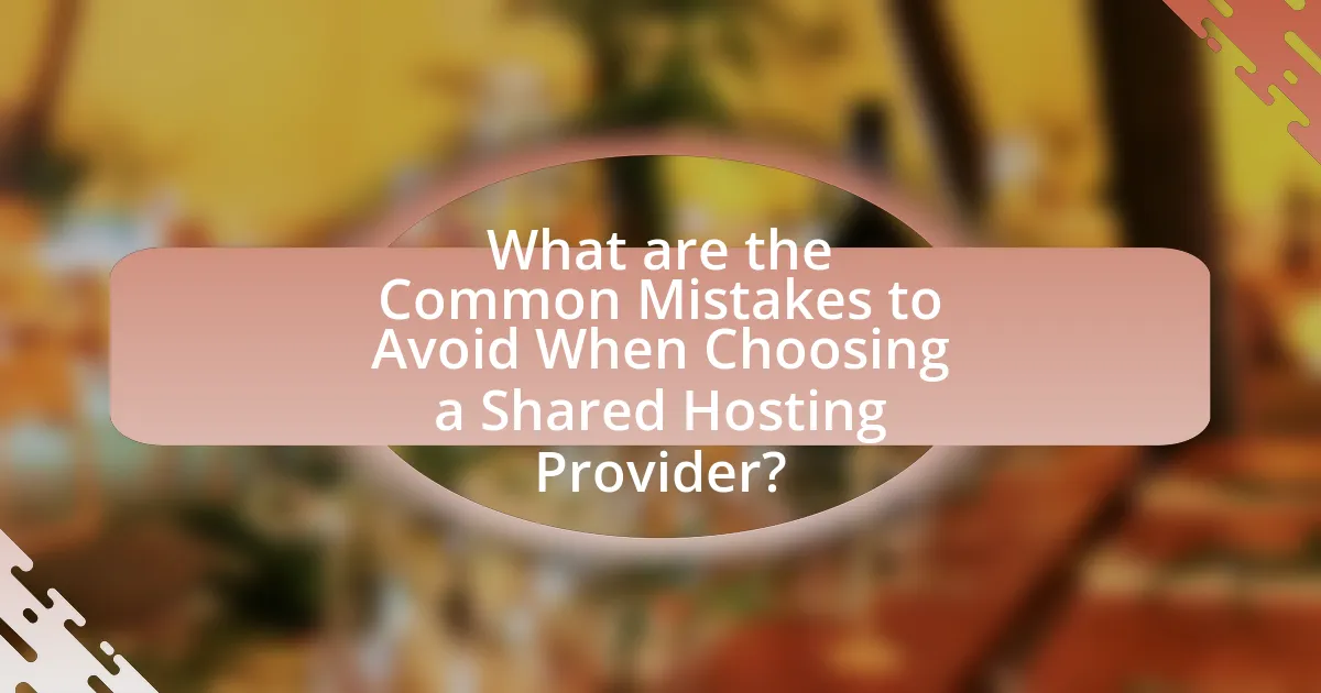What are the Common Mistakes to Avoid When Choosing a Shared Hosting Provider?