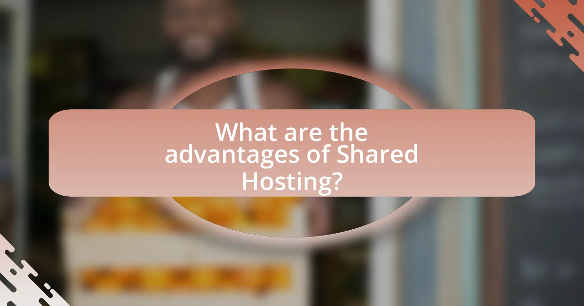 What are the advantages of Shared Hosting?