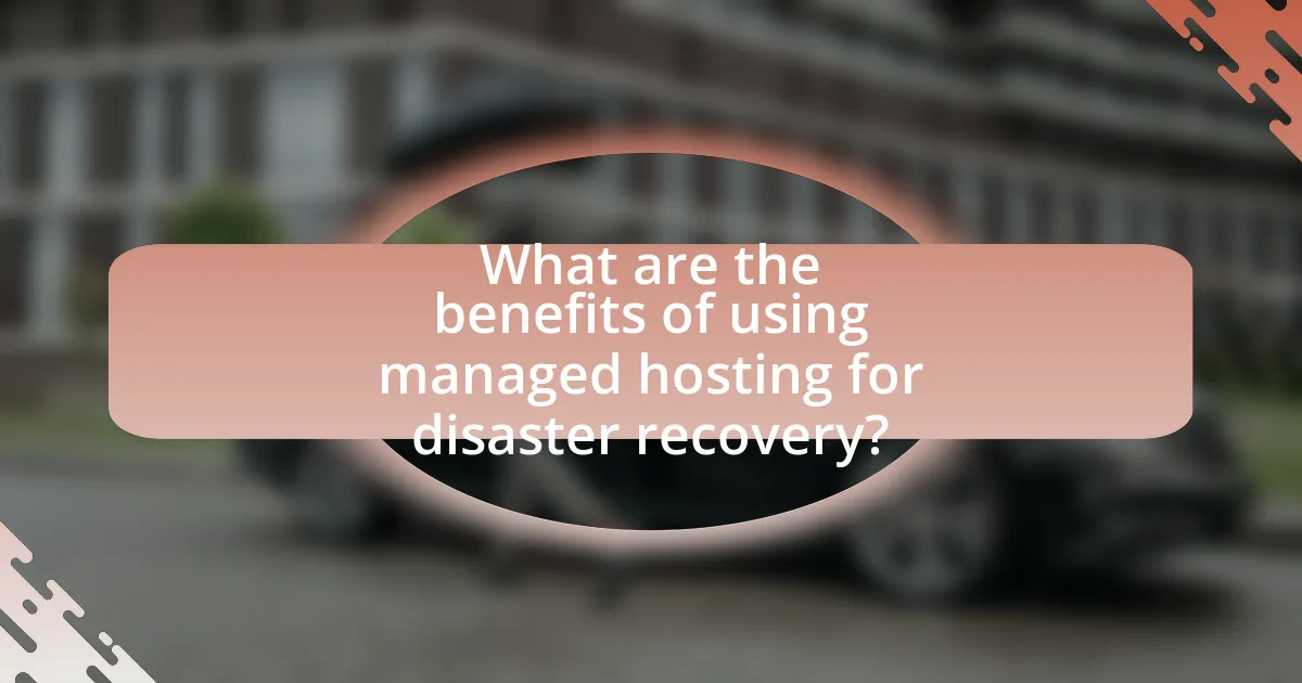 What are the benefits of using managed hosting for disaster recovery?