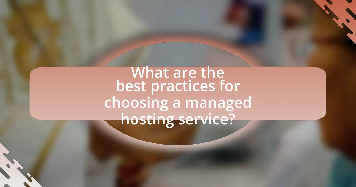 What are the best practices for choosing a managed hosting service?