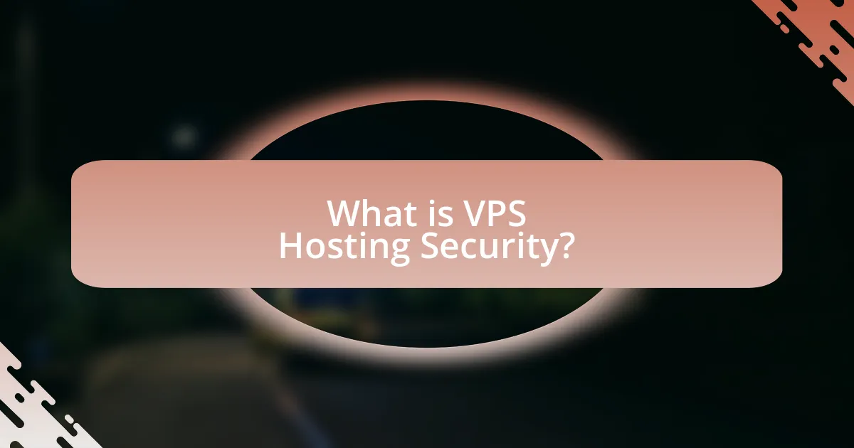 What is VPS Hosting Security?