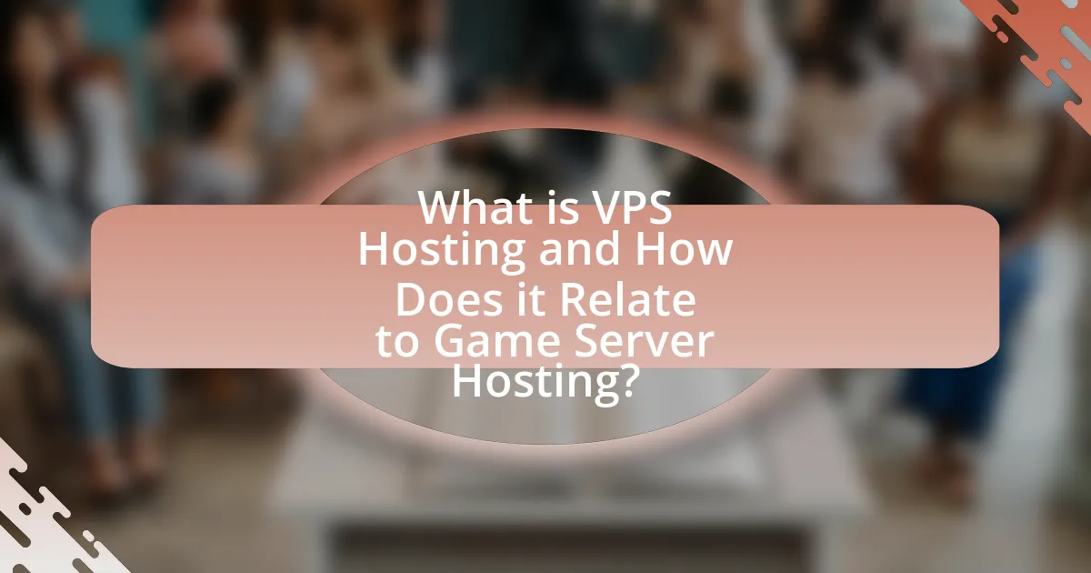 What is VPS Hosting and How Does it Relate to Game Server Hosting?