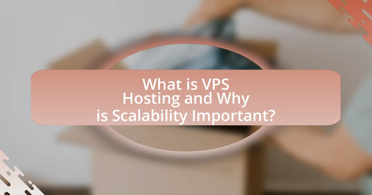What is VPS Hosting and Why is Scalability Important?