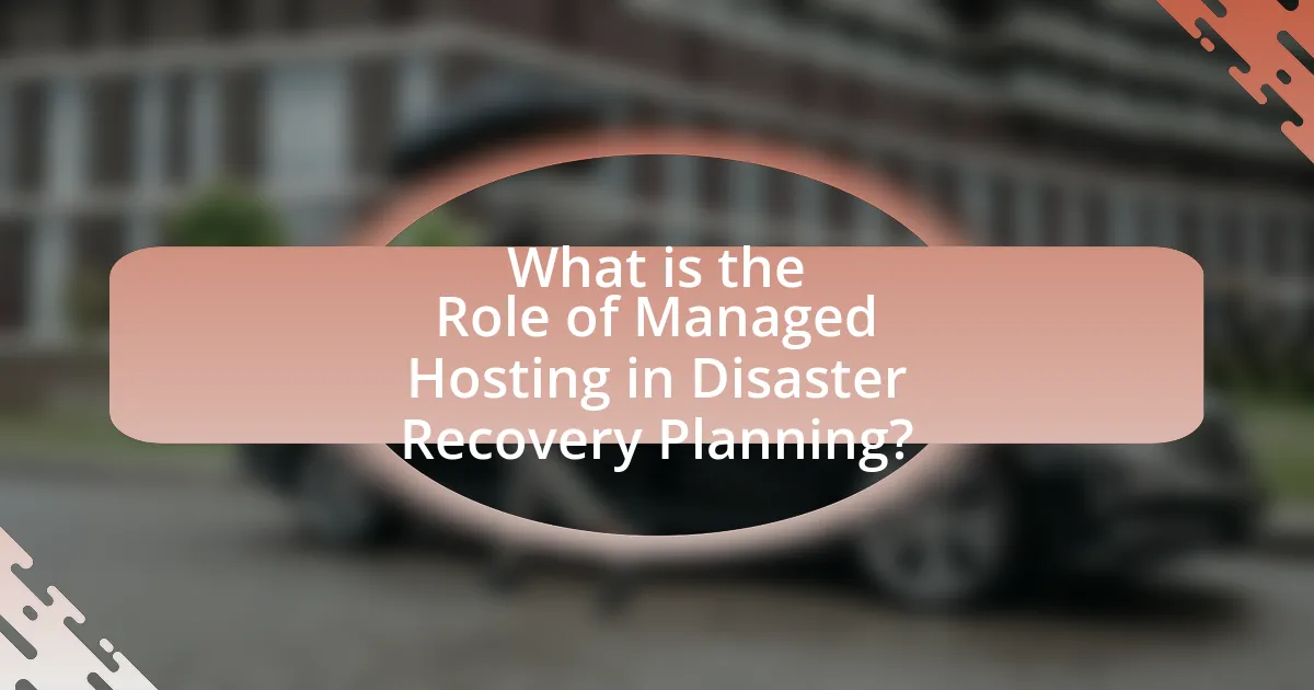 What is the Role of Managed Hosting in Disaster Recovery Planning?