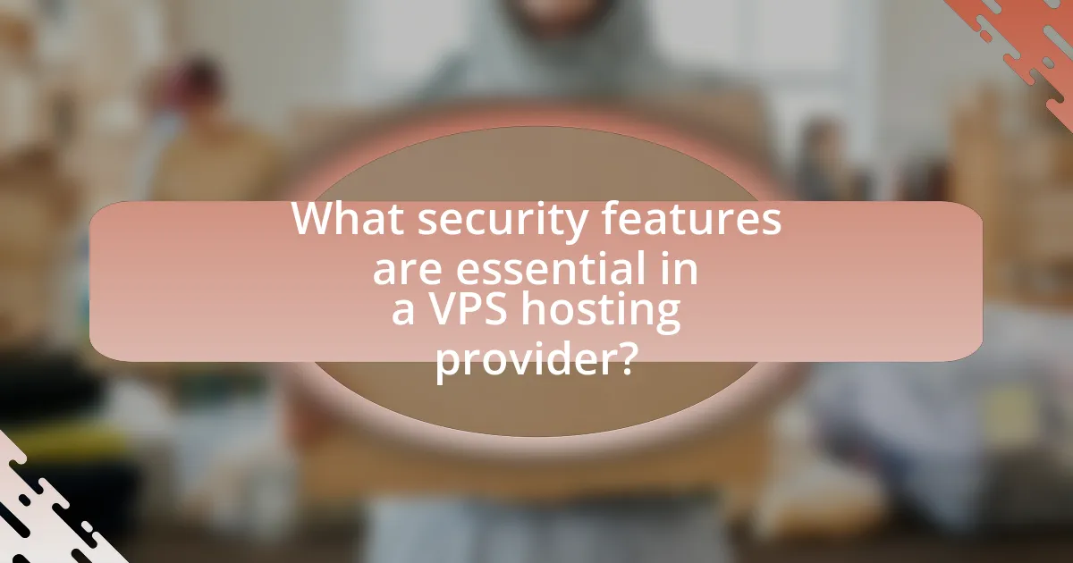 What security features are essential in a VPS hosting provider?