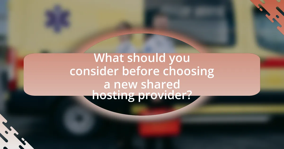 What should you consider before choosing a new shared hosting provider?